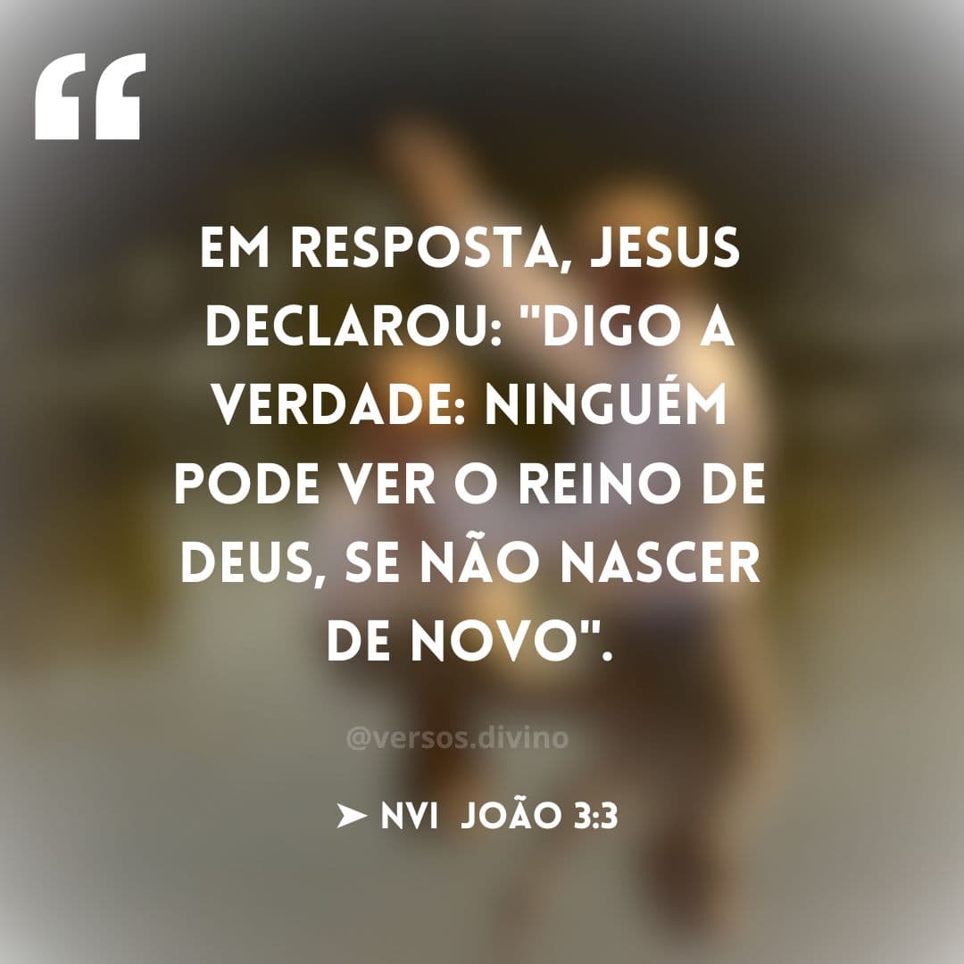 28 versículos sobre renascer espiritualmente que revelam uma nova vida ...
