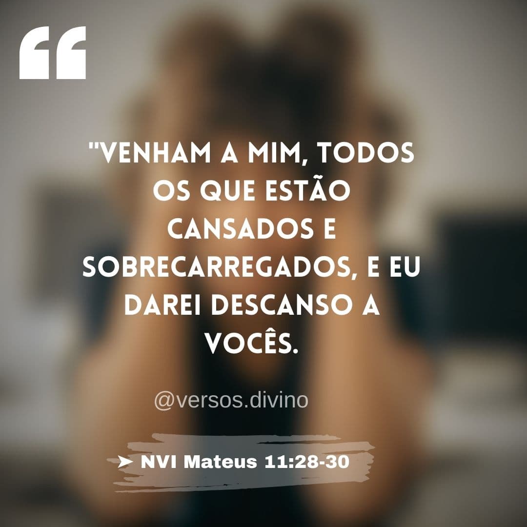 Esses são os 34 versículos sobre CANSADO que vão acalmar sua alma ...