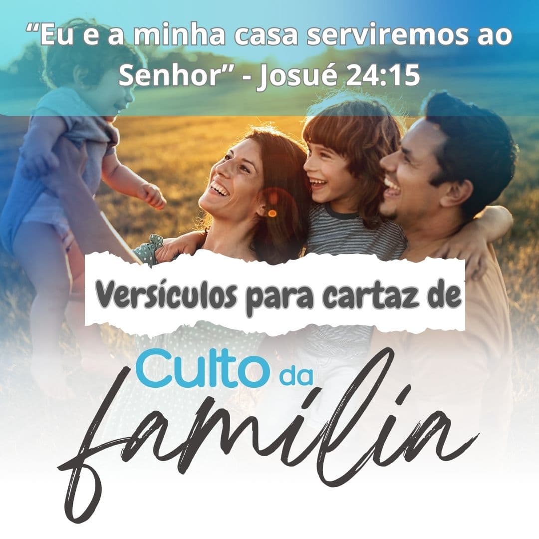 50 versículos para cartaz de culto da família que fortalecem ...